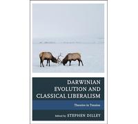 Darwinian Evolution and Classical Liberalism: Theories in Tension