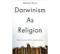 Darwinism as Religion – What Literature Tells Us about Evolution