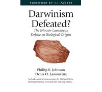 Darwinism Defeated?: The Johnson-Lamoureux Debate on Biological Origins