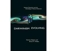 Darwinism Evolving: Systems Dynamics and the Genealogy of Natural Selection (A Bradford Book)