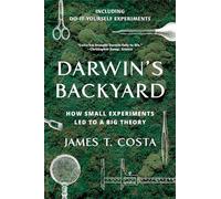 Darwin's Backyard : How Small Experiments Led to a Big Theory