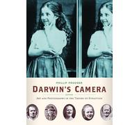 Darwin's Camera: Art and Photography in the Theory of Evolution