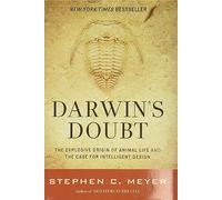 Darwin's Doubt: The Explosive Origin of Animal Life and the Case for Intelligent Design