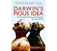 Darwin's Pious Idea (Interventions): Why the Ultra-Darwinists and Creationists Both Get it Wrong