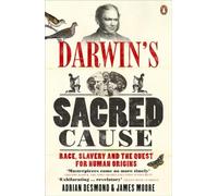 Darwin's Sacred Cause: Race, Slavery and the Quest for Human Origins