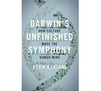 Darwin's Unfinished Symphony: How Culture Made the Human Mind