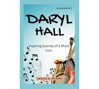 Daryl Hall Biography: Inspiring Journey of a Music Icon