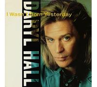 Daryl Hall - I WASN'T BORN YESTERDAY 7 INCH (7" VINYL 45) UK RCA 1986