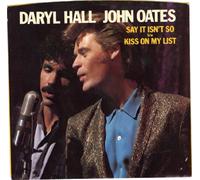 Daryl Hall & John Oates - Say It Isn't So / Kiss On My List [Vinyl Single 7'']