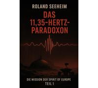 Das 11,35-Hertz-Paradoxon (Die Mission der Spirit of Europe)