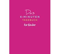 Das 6-Minuten-Tagebuch für Kinder (koralle)