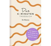 Das 6-Minuten-Tagebuch für Mamas: Der Millionenbestseller jetzt auch speziell für Mamas!