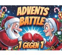 Das Advents Battle - Der Lustige 1 Gegen 1 Adventskalender mit 24 Spielen für Paare, Eltern, Freunde oder die WG!: Das Perfekte Advents Duell Buch für Weihnachten mit 4 exklusiven Bonusspielen!
