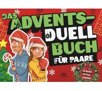 Das ADVENTS-DUELL Buch für PAARE - 1 gegen 1 Adventskalender mit 24 spaßigen Stift-und-Papier Minispielen & 24 Paar-Momenten für Nähe und Liebe - Das perfekte Weihnachtsgeschenk