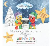 Das Adventskalender-Malbuch der Wutmonster Knurrbert und Muffelino: (ab 3 Jahren)