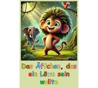 Das Äffchen, das ein Löwe sein wollte