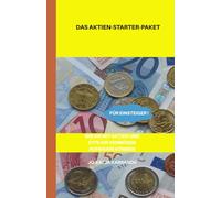 Das Aktien-Starter-Paket: Wie Sie mit Aktien und ETFs Ihr Vermögen aufbauen können