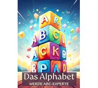 Das Alphabet - Werde zum ABC-Experten: Ausmalspaß mit Mehrwert I Buchstaben zum Ausmalen und Nachfahren für Kinder ab 6 Jahren I DIN A4 I Malen