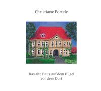 Das alte Haus auf dem Hügel vor dem Dorf