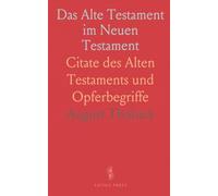 Das Alte Testament im Neuen Testament: Citate des Alten Testaments und Opferbegriffe