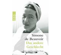 Das Andere Geschlecht: Sitte und Sexus der Frau