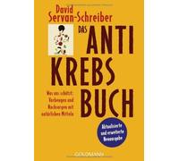 Das Antikrebs-Buch: Was uns schutzt: Vorbeugen , Servan-Schreiber.