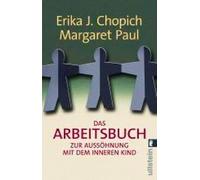 Das Arbeitsbuch: Zur Aussöhnung mit dem inneren Kind