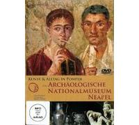 Das Archäologische Nationalmuseum Neapel - Kunst & Alltag in Pompeji