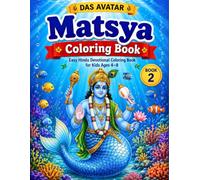 Das Avatar: Matsya Coloring Book: Easy Hindu Devotional Coloring Book for Kids Ages 4-8 (Das Avatar Coloring Book Series)