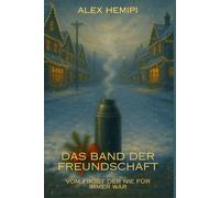 Das Band der Freundschaft: vom Frost, der nie für immer war