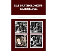 Das Bartholomäus-Evangelium: Die frühen Kirchenväter und die frühe Kirche (Die Kirchenväter und die frühe Kirche Serie)