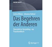 Das Begehren der Anderen: Diversität im Storytelling - ein Praxishandbuch (RACISM/SOCIETY)