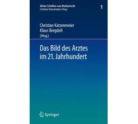Das Bild Des Arztes Im 21. Jahrhundert (Kalner . Katzenmeier, Bergdolt<|