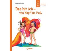 Das bin ich - von Kopf bis Fuß: Selbstvertrauen und Aufklärungen für Kinder ab 7