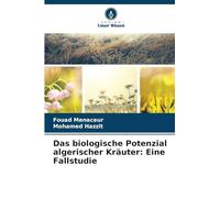 Das biologische Potenzial algerischer Kräuter: Eine Fallstudie