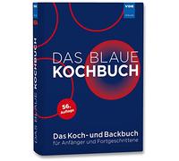 Das Blaue Kochbuch: Das Koch- und Backbuch für Anfänger und Fortgeschrittene