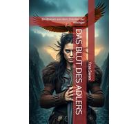 DAS BLUT DES ADLERS: Ein Roman aus dem Zeitalter der Wikinger
