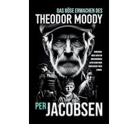 Das böse Erwachen des Theodor Moody