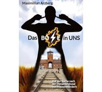 Das Böse in uns: Auf der Suche nach der Metamorphose von Massenmördern