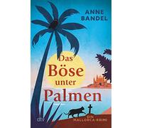 Das Böse unter Palmen: Ein Mallorca-Krimi | Sommer, Sonne, Leiche: ein neuer Fall für Theophil Kornmaier