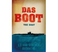Das Boot : The epic Second World War novel, adapted into the classic film