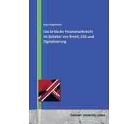 Das britische Finanzmarktrecht im Zeitalter von Brexit, ESG und Digitalisierung