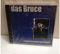 Das Bruce - I Think I'm in Love:Ooh Child!