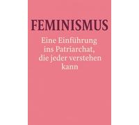 Das Buch, das dich nonchalant wirken lässt: Von außen Feminismus - von innen nichts.: Für Männer, die beeindruckend wirken wollen, ohne wirklich lesen zu müssen.