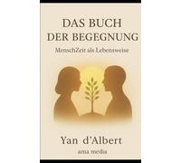 DAS BUCH DER BEGEGNUNG: MenschZeit als Lebensweise