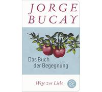 Das Buch der Begegnung: Wege zur Liebe