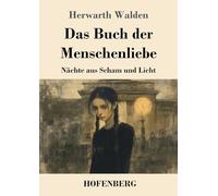 Das Buch der Menschenliebe: Nächte aus Scham und Licht