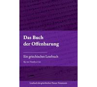Das Buch der Offenbarung: Ein griechisches Lesebuch (Lesebuch des griechischen Neuen Testaments)