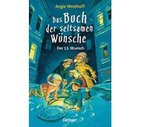 Das Buch der seltsamen Wünsche 2. Der 13. Wunsch