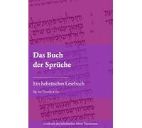 Das Buch der Sprüche: Ein hebräisches Lesebuch